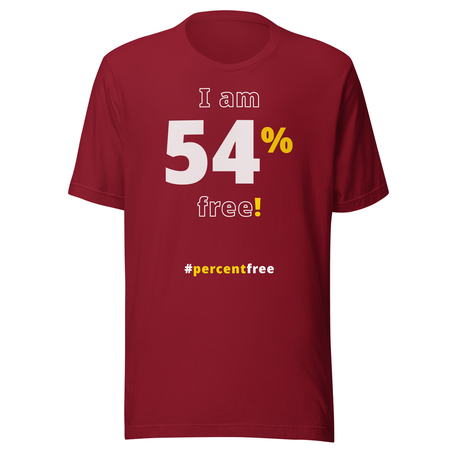 I am 54 percent free. freedom T-shirt 