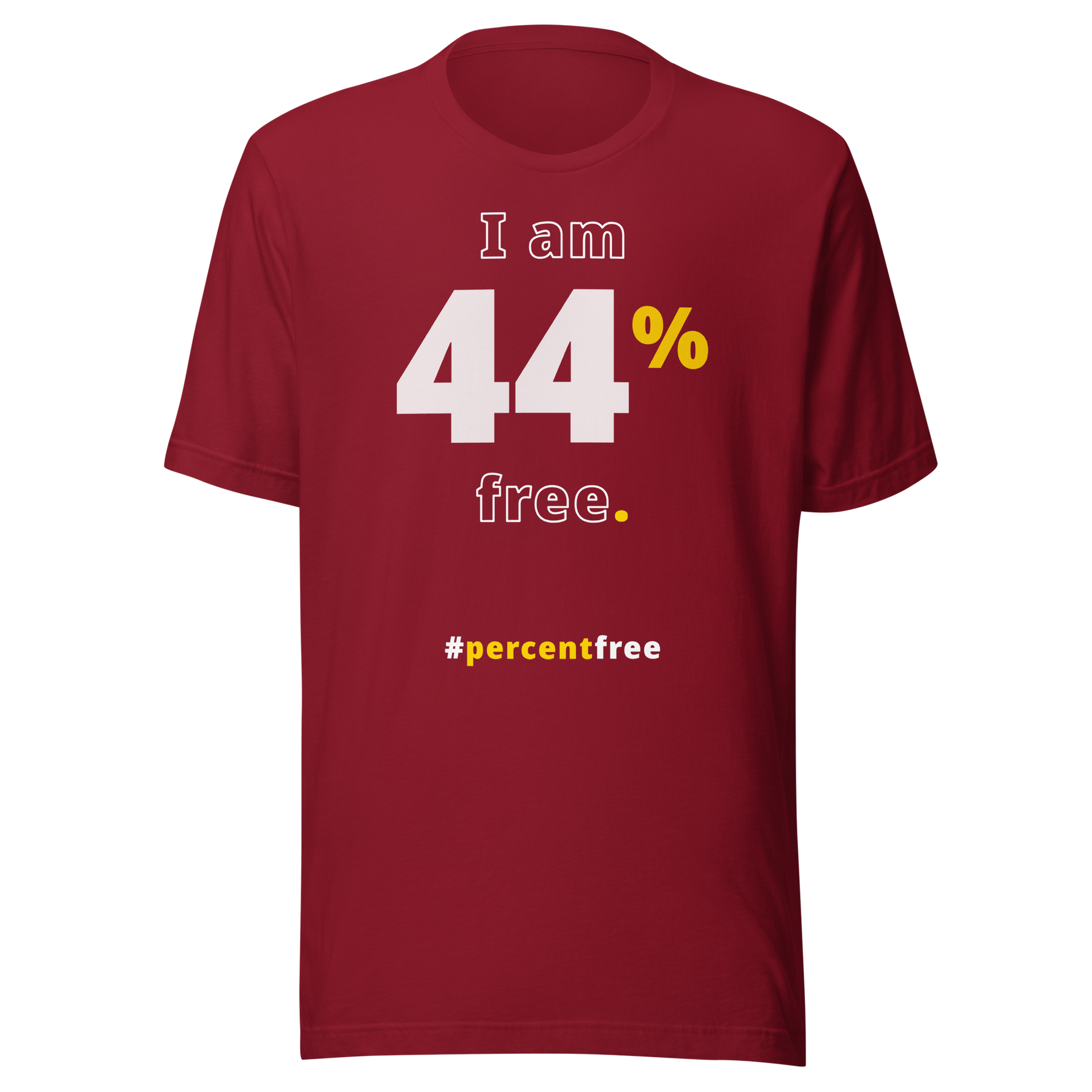 I am 44 percent free. freedom T-shirt 