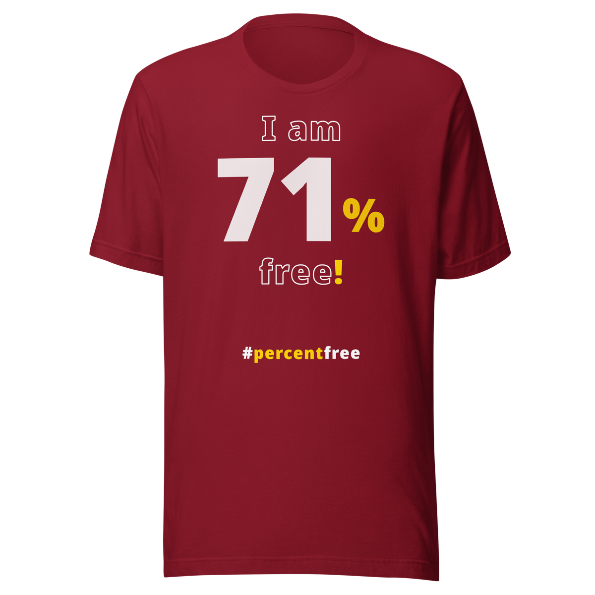 I am 71 percent free! freedom T-shirt 