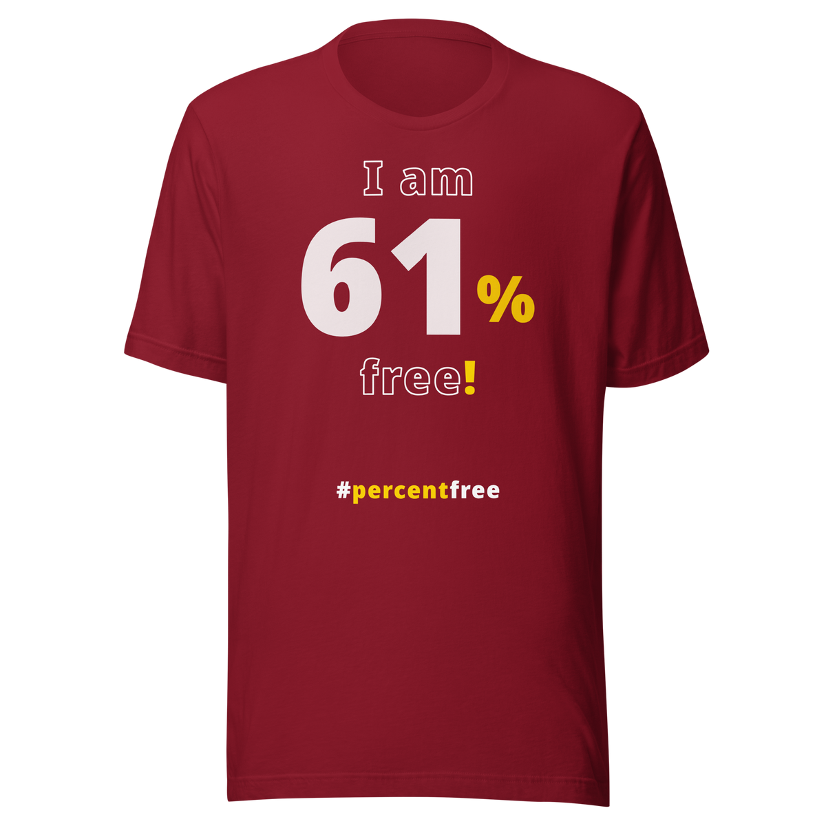 I am 61 percent free! freedom T-shirt 