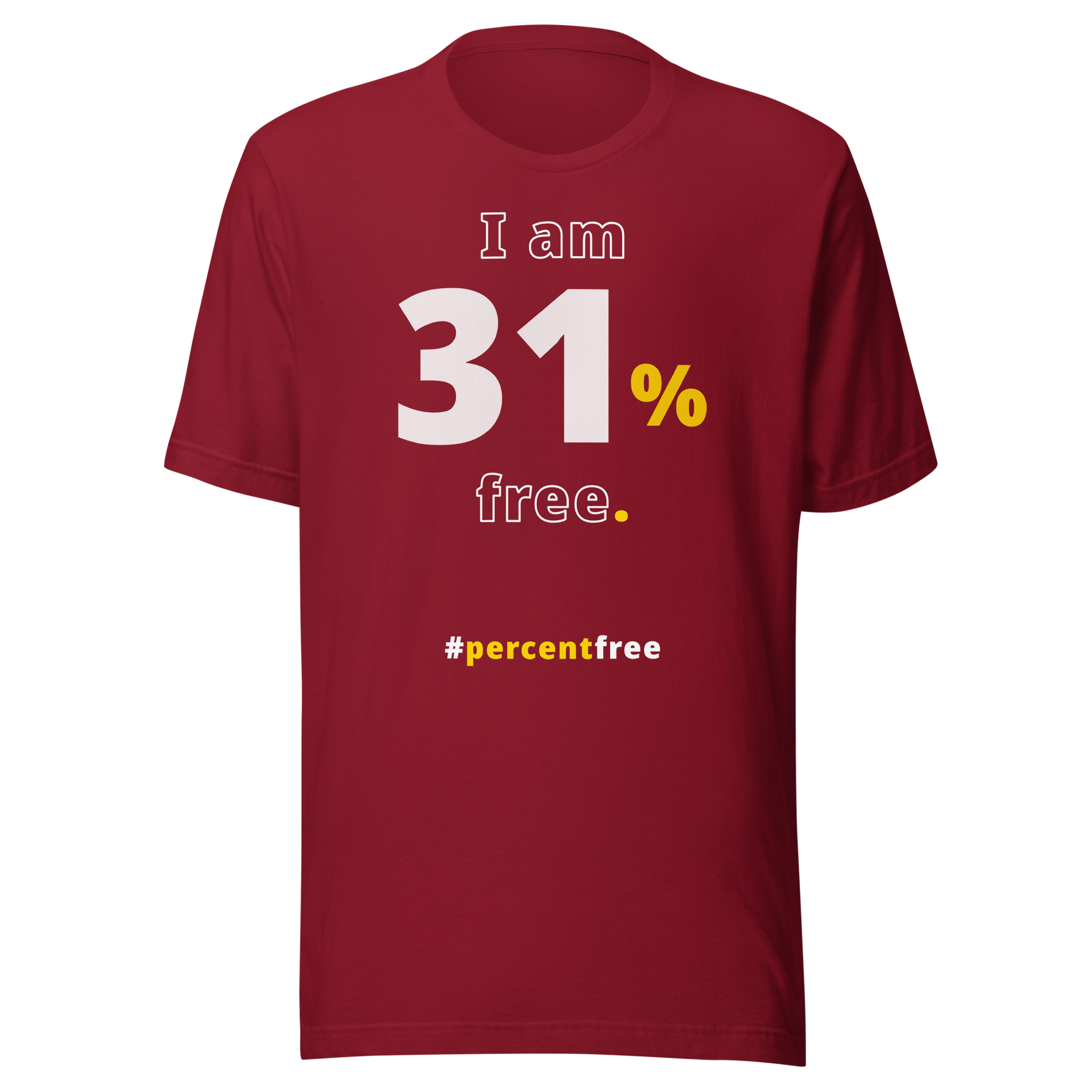 I am 31 percent free. freedom T-shirt 