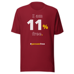 I am 11 percent free. freedom T-shirt 