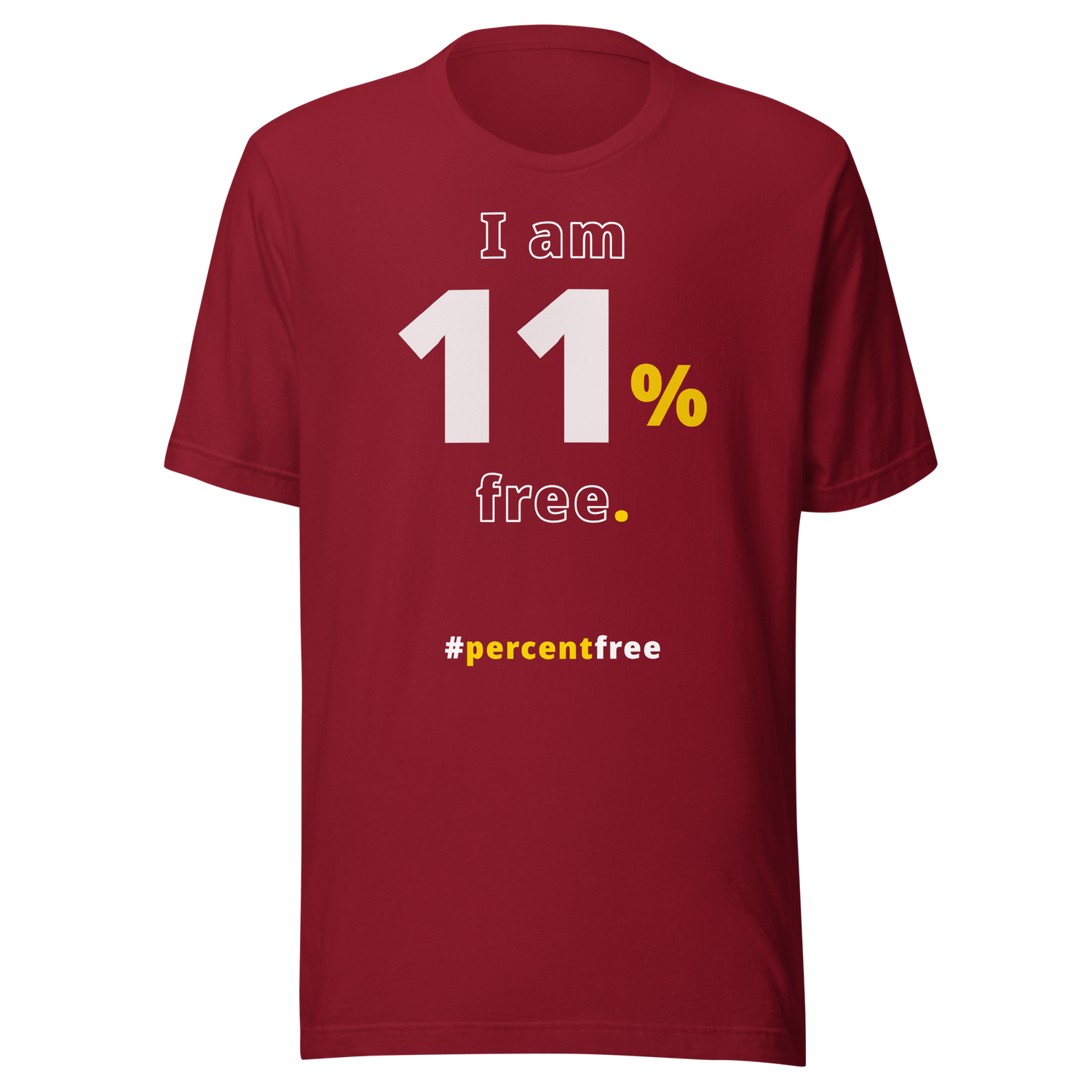 I am 11 percent free. freedom T-shirt 