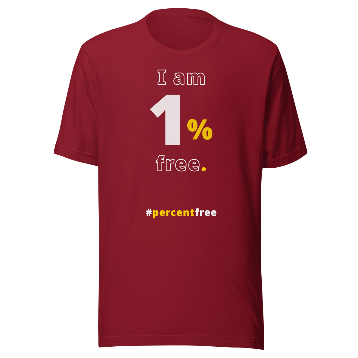 I am 1 percent free. freedom T-shirt 