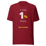 I am 1 percent free. freedom T-shirt 