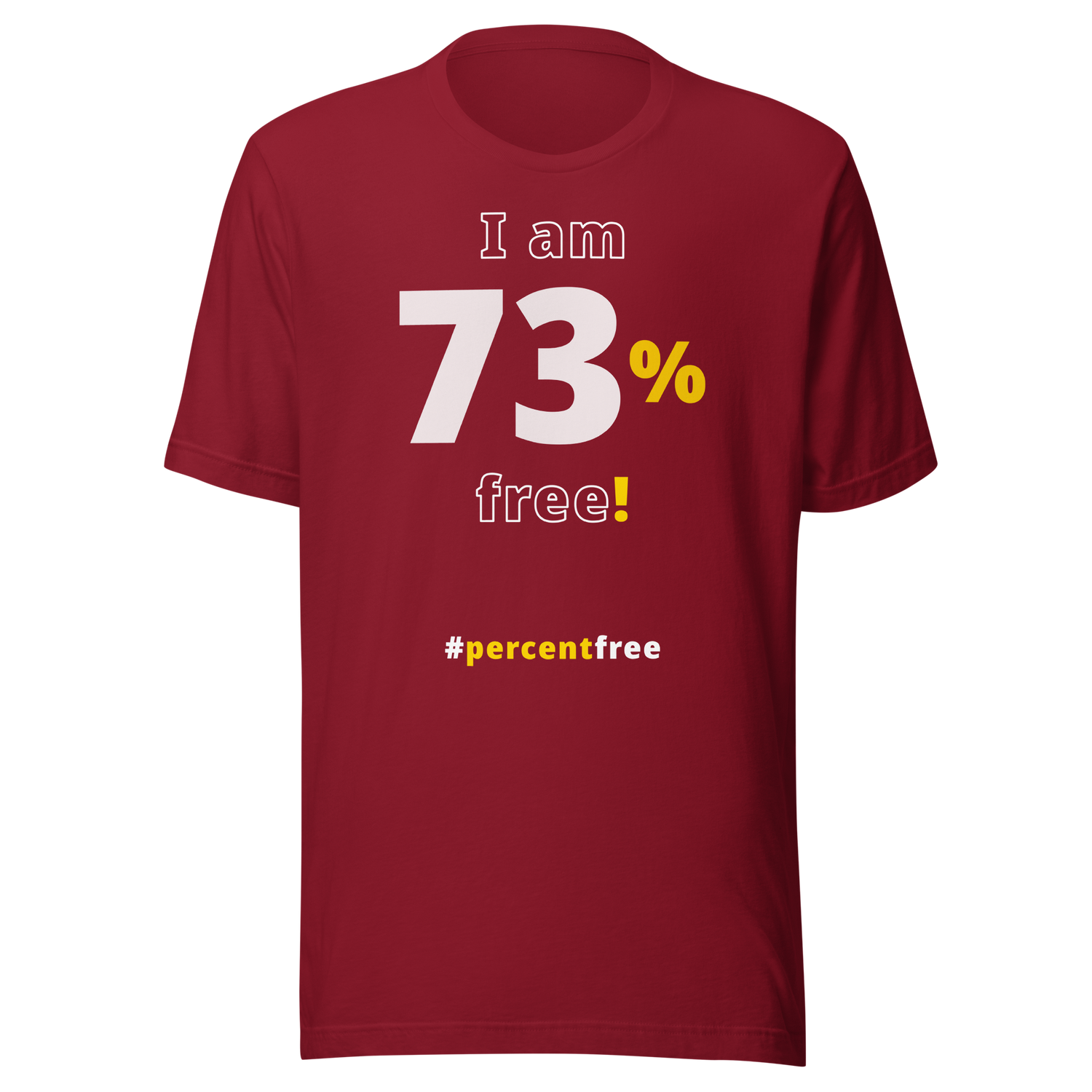 I am 73 percent free! freedom T-shirt 