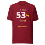 I am 53 percent free! freedom T-shirt 