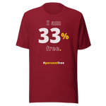 I am 33 percent free. freedom T-shirt 