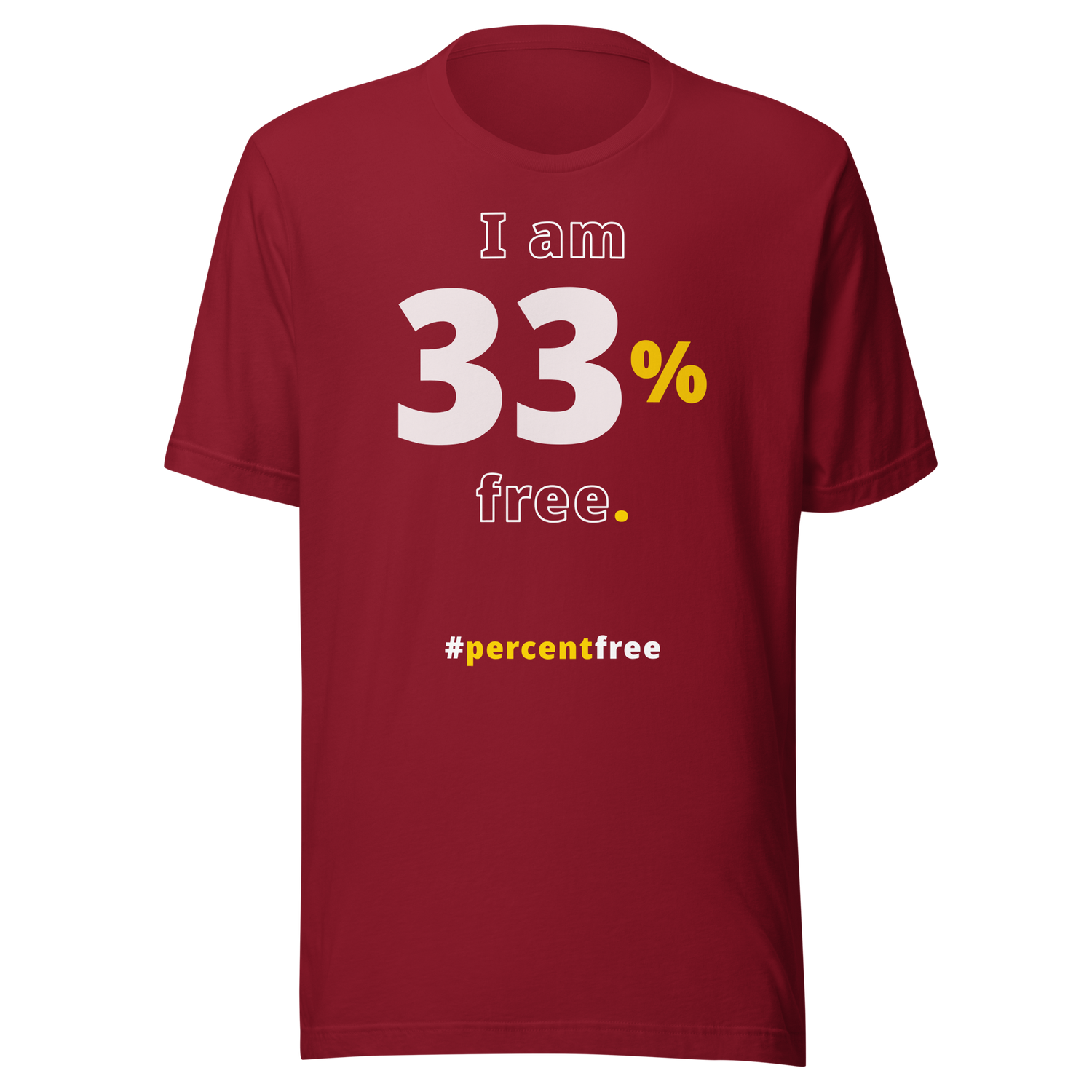 I am 33 percent free. freedom T-shirt 