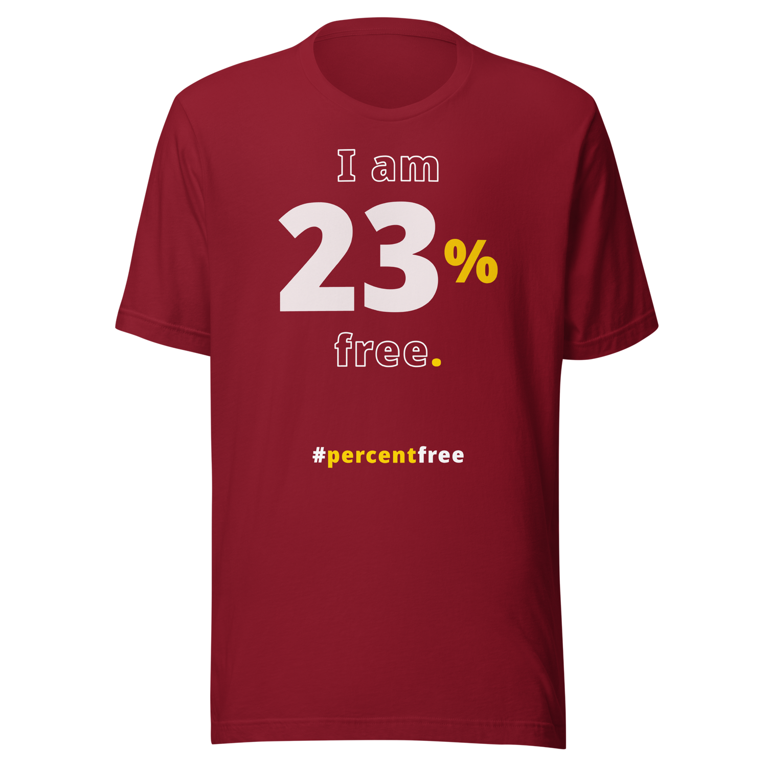 I am 23 percent free. freedom T-shirt 