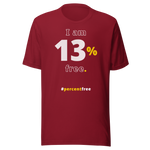 I am 13 percent free. freedom T-shirt 