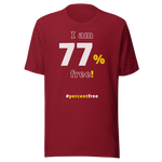 I am 77 percent free! freedom T-shirt 