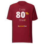I am 80 percent free! freedom T-shirt 