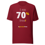I am 70 percent free! freedom T-shirt 