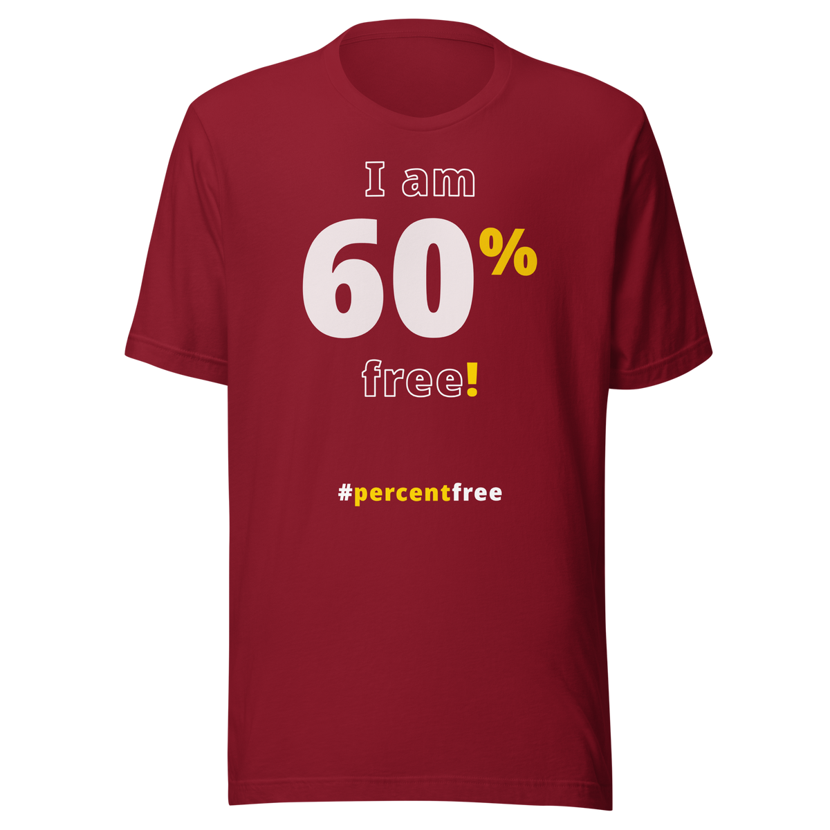 I am 60 percent free! freedom T-shirt 