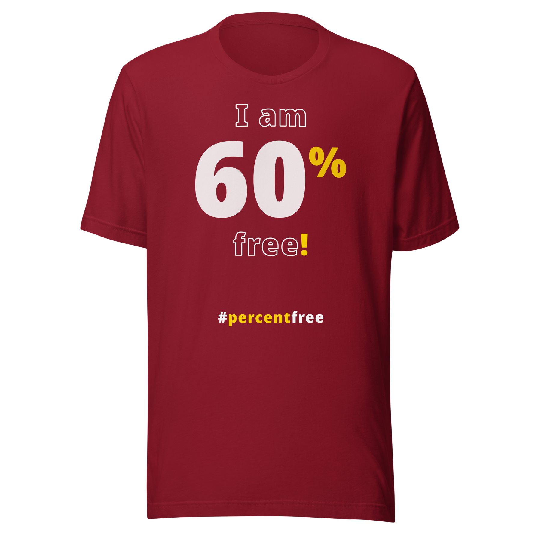 I am 60 percent free! freedom T-shirt 