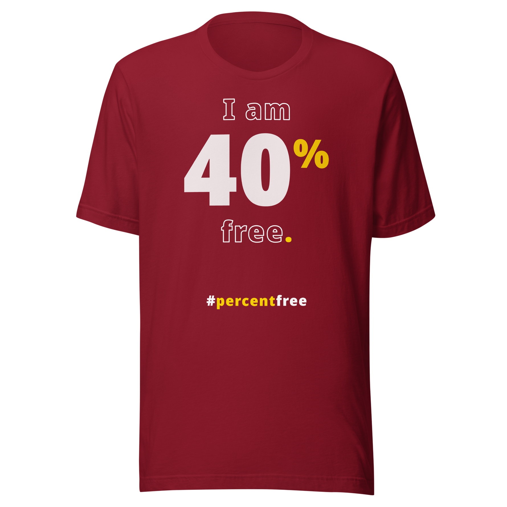 I am 40 percent free. freedom T-shirt 
