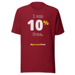I am 10 percent free. freedom T-shirt 