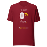 I am 0 percent free. freedom T-shirt 