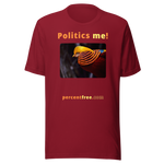 Politics me! - golden pheasant - unisex freedom T-shirt 