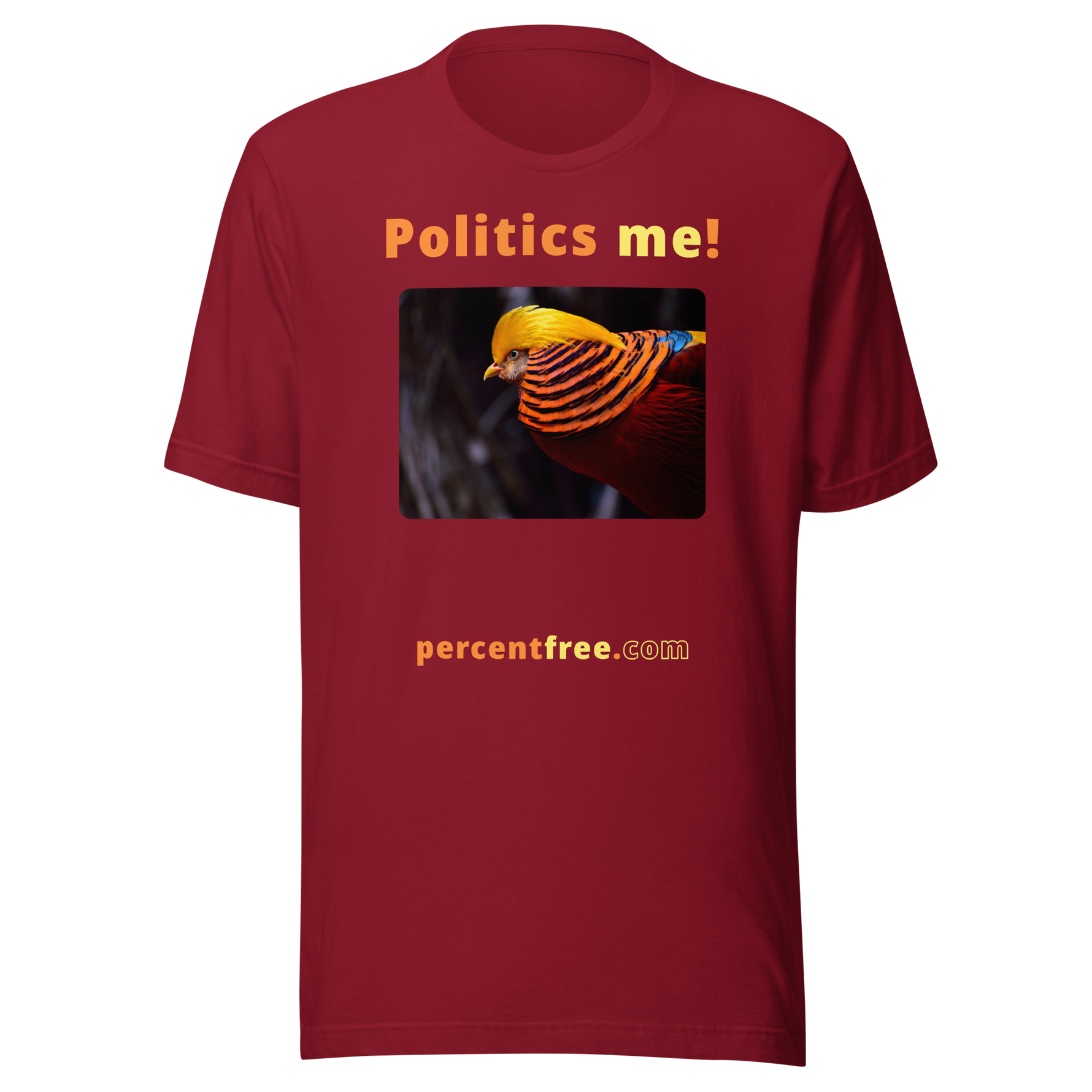 Politics me! - golden pheasant - unisex freedom T-shirt 