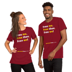Free me. Free thee. Free we! - Unisex Freedom T-shirt 