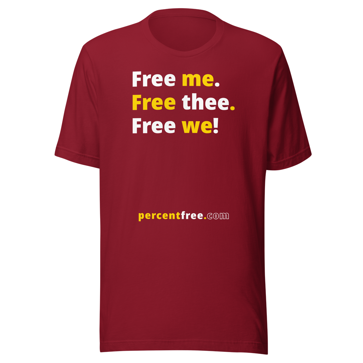 Free me. Free thee. Free we! - Unisex Freedom T-shirt 