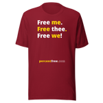 Free me. Free thee. Free we! - Unisex Freedom T-shirt 