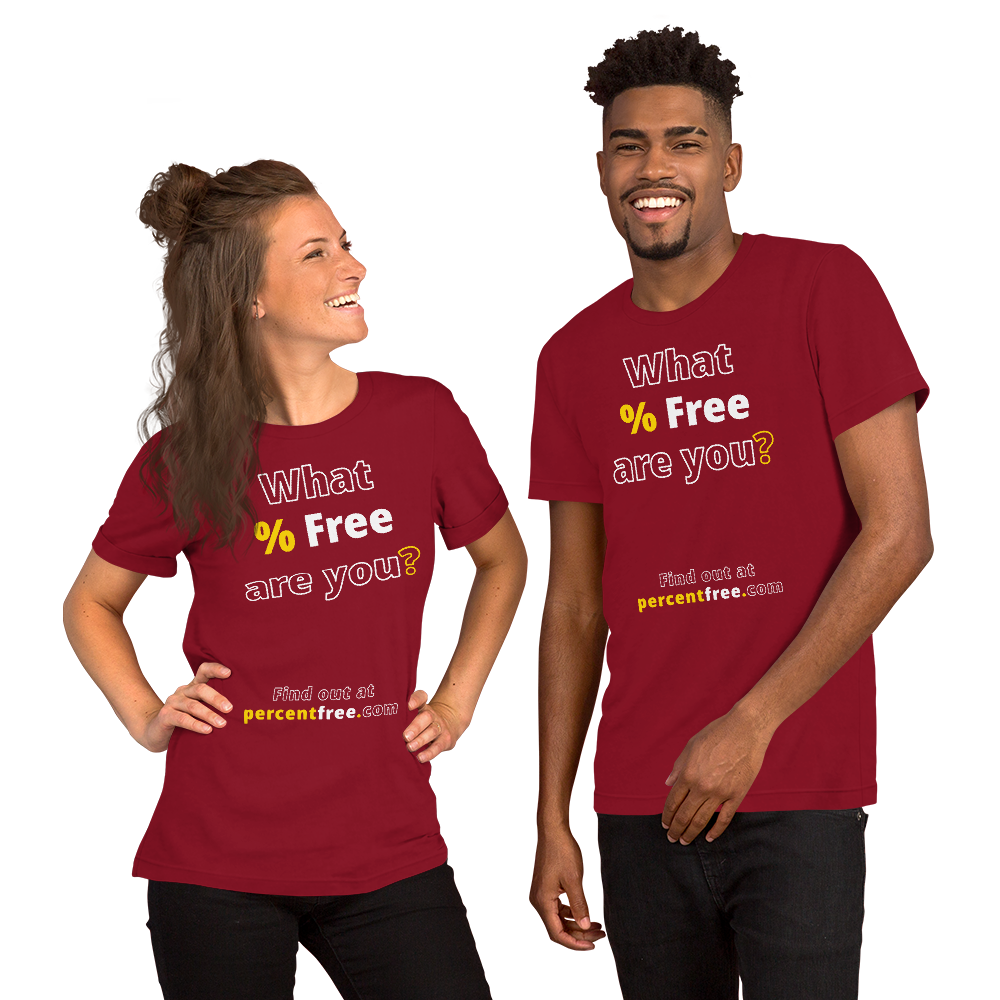 What % Free are you? - Find out at percentfree.com - Unisex Freedom T-shirt 