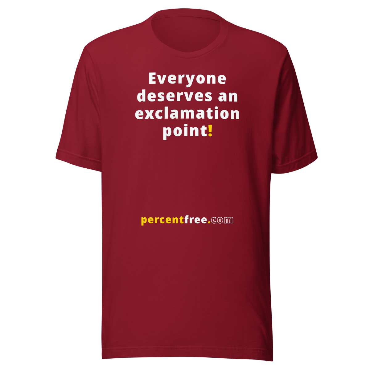 Everyone deserves an exclamation point! - Unisex Freedom T-shirt 