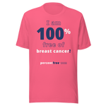 I am 100% free of breast cancer! freedom T-shirt 