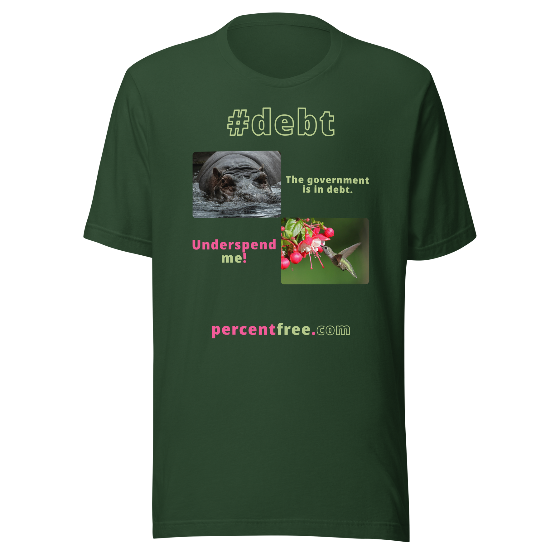 The government is in debt. -hippopotamus - Underspend me! - Anna's hummingbird - unisex freedom T-shirt 