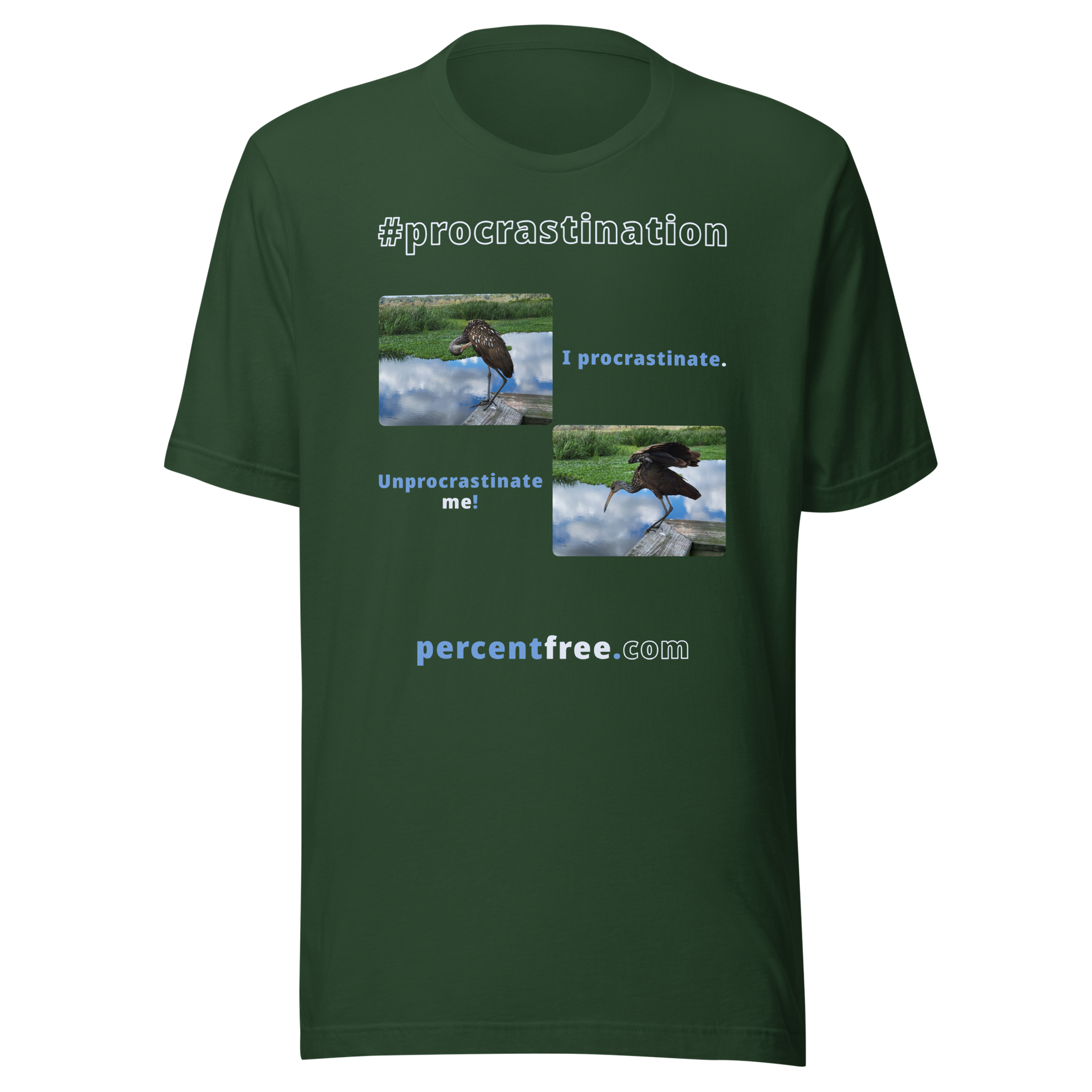 I procrastinate. - limpkin preening - Unprocrastinate me! - limpkin foraging - Unisex Freedom T-shirt 