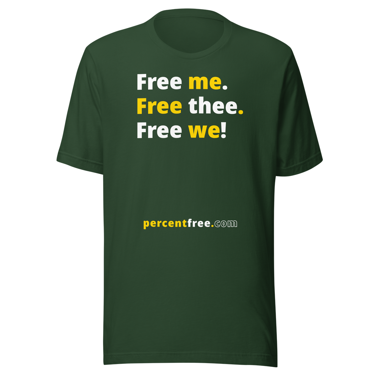 Free me. Free thee. Free we! - Unisex Freedom T-shirt 