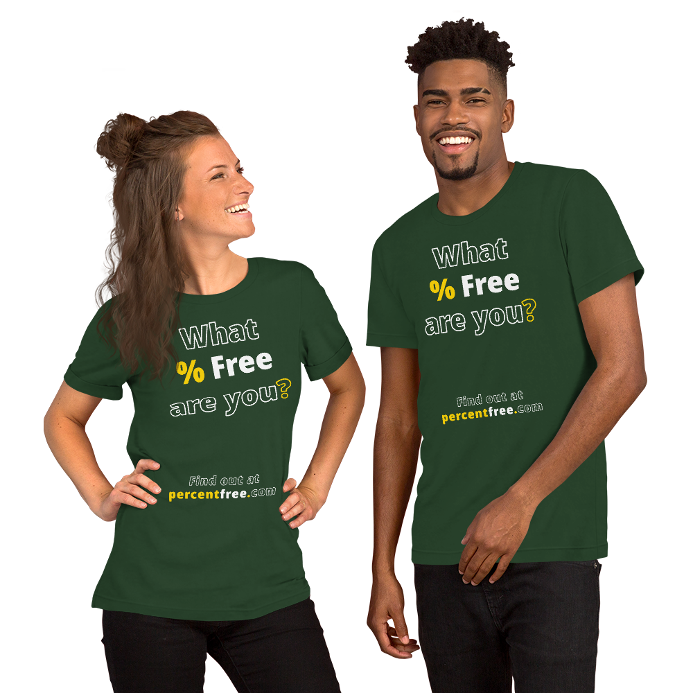 What % Free are you? - Find out at percentfree.com - Unisex Freedom T-shirt 