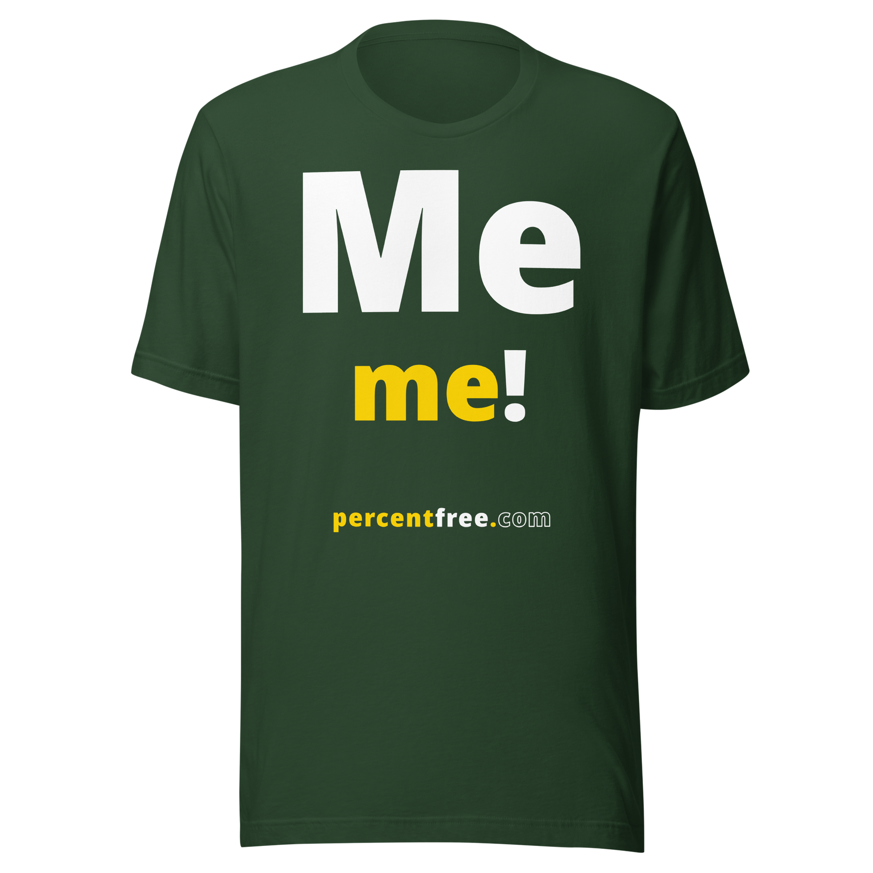 Me me! - Unisex Freedom T-shirt #forest
