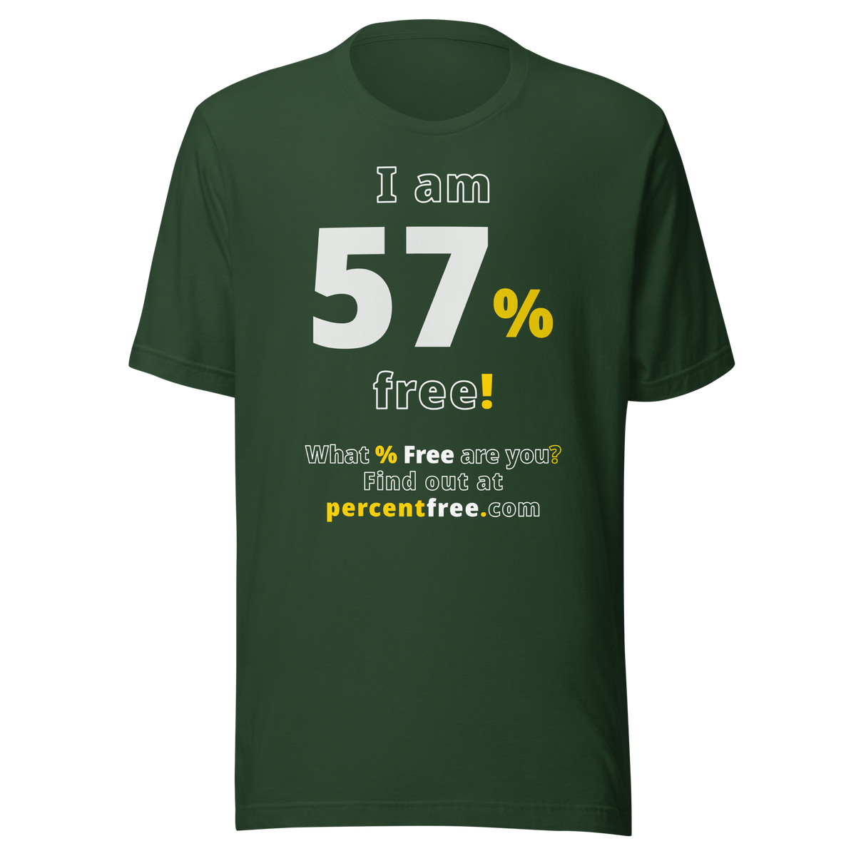 I am 57% free! - What % Free are you? - Unisex Freedom T-shirt 