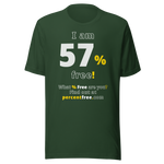 I am 57% free! - What % Free are you? - Unisex Freedom T-shirt 