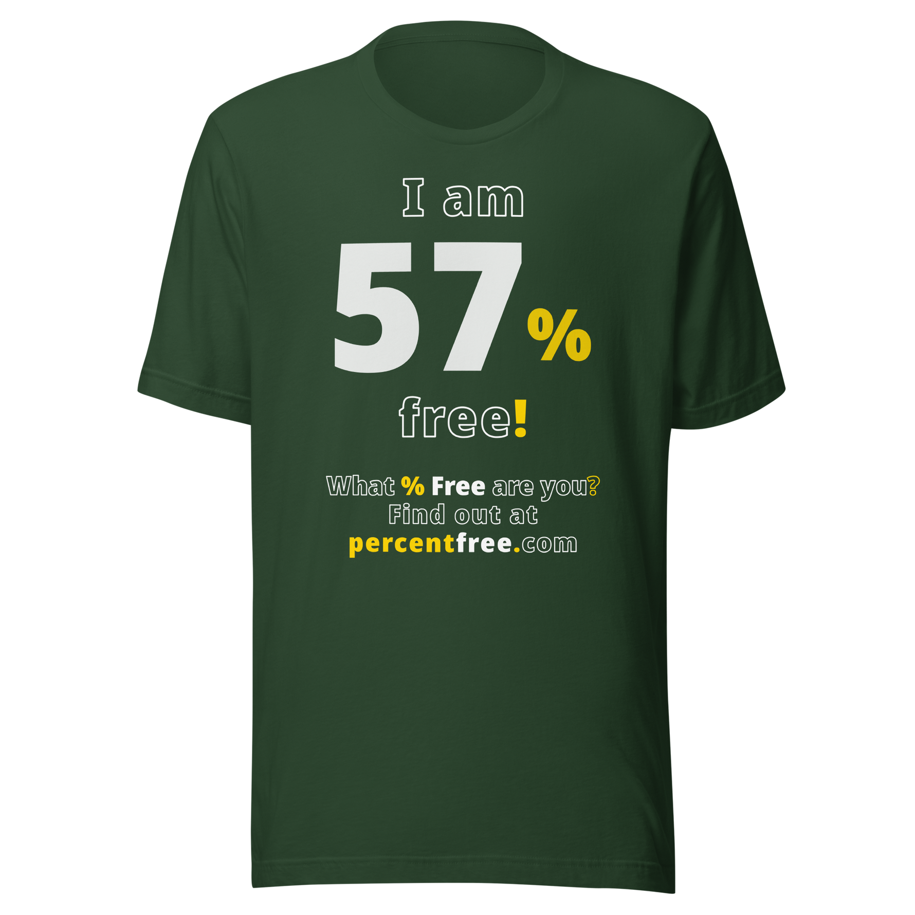 I am 57% free! - What % Free are you? - Unisex Freedom T-shirt 