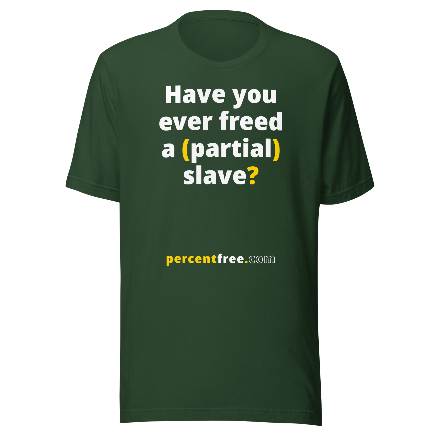 Have you ever freed a (partial) slave? - Unisex Freedom T-shirt 