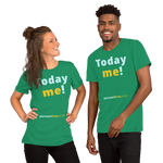 Today me! - Unisex Today T-shirt 