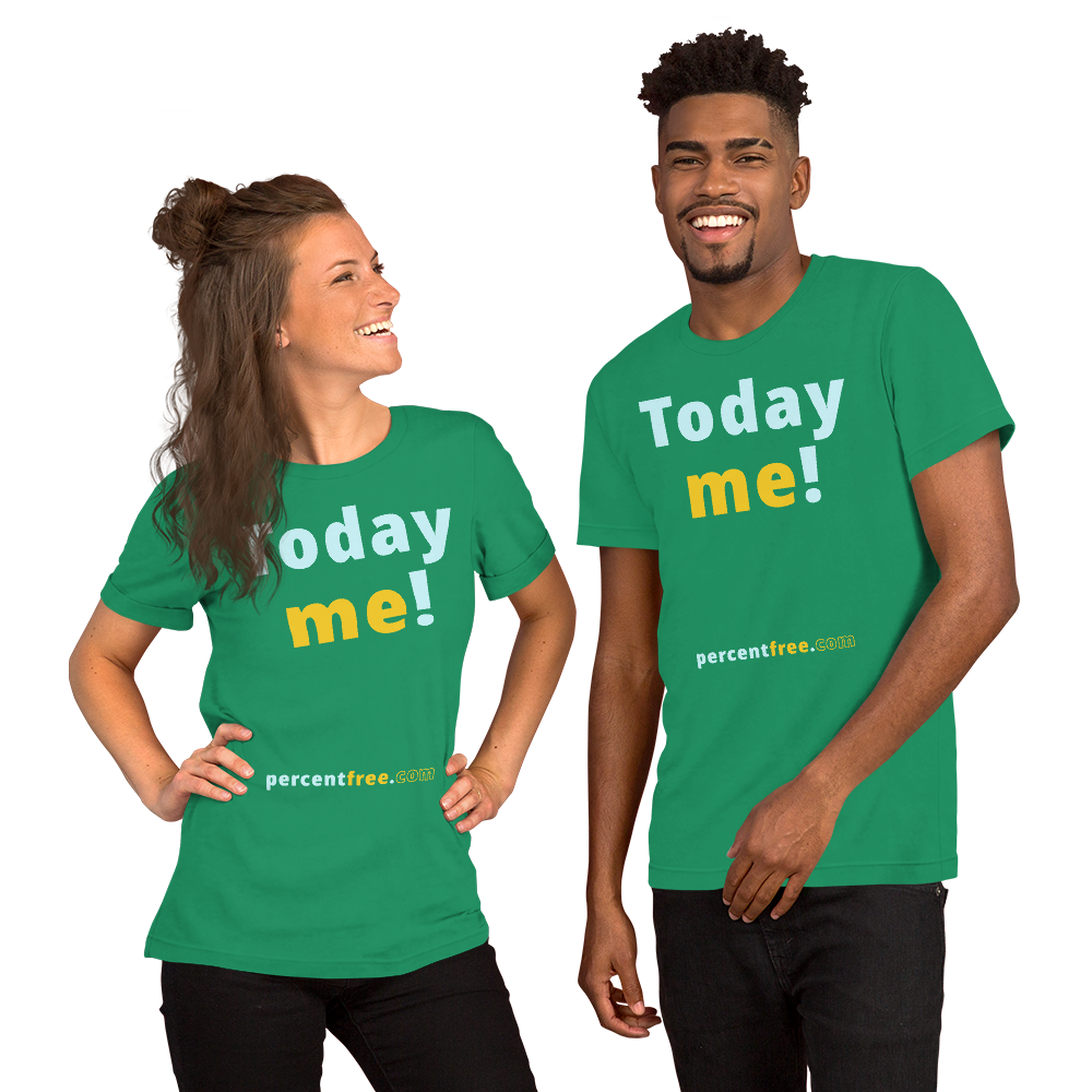 Today me! - Unisex Today T-shirt 