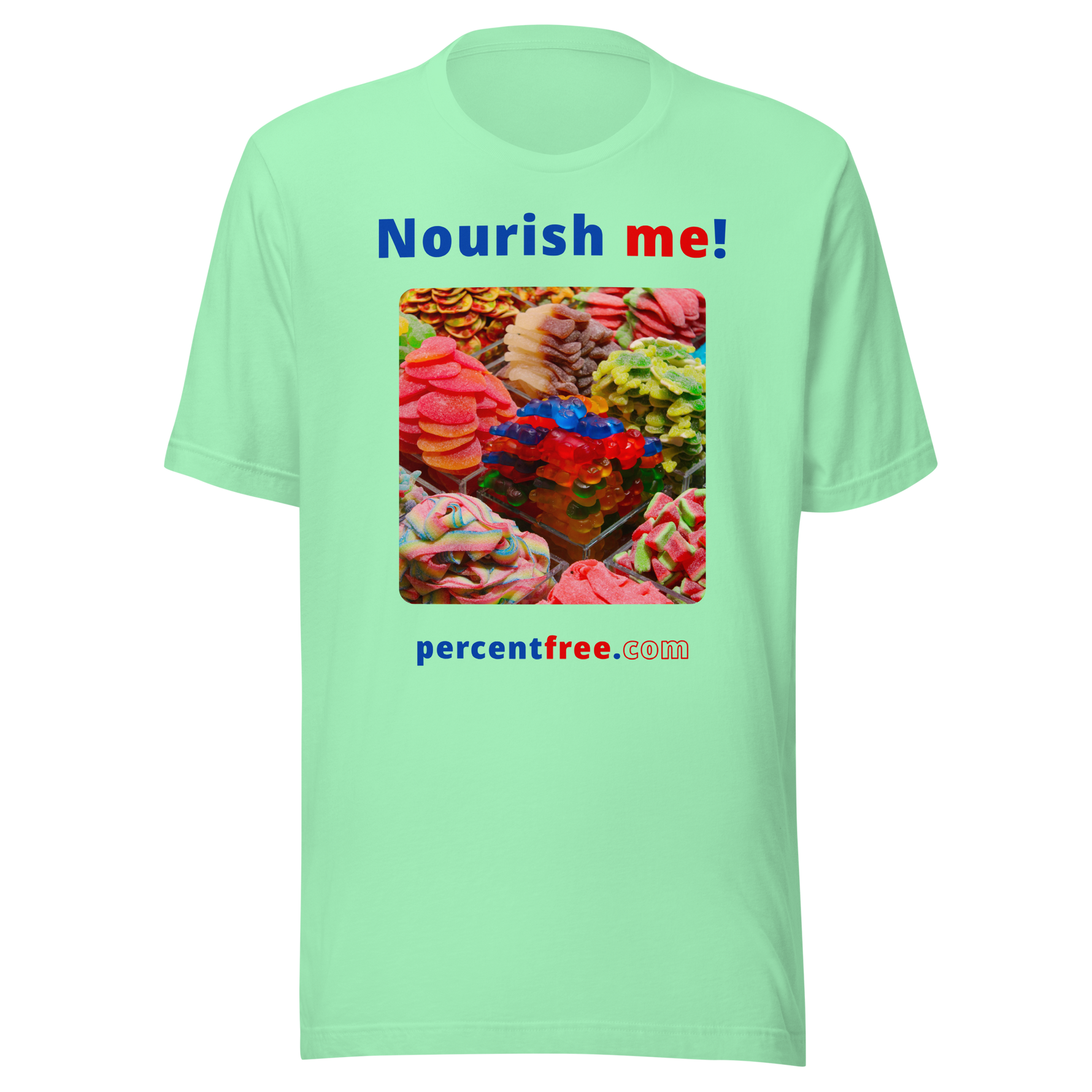 Nourish me! - gummy bears - unisex freedom T-shirt 
