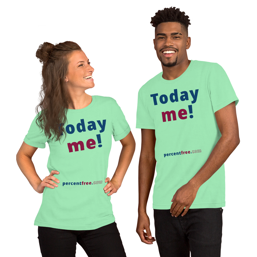 Today me! - Unisex Today T-shirt 