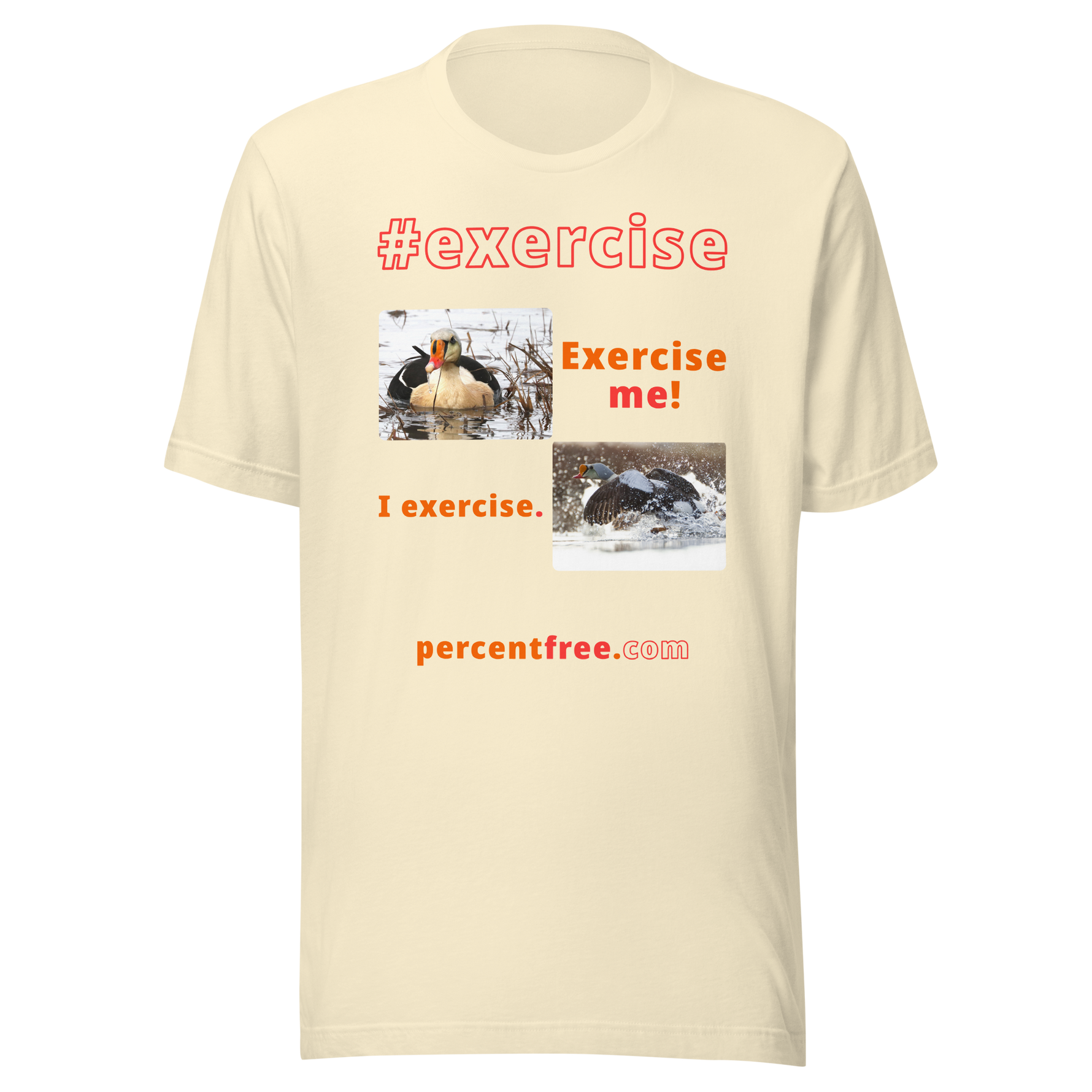 Exercise me! - king eider floating - I exercise. - king eider taking off - unisex freedom T-shirt 