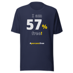 I am 57 percent free! freedom T-shirt 