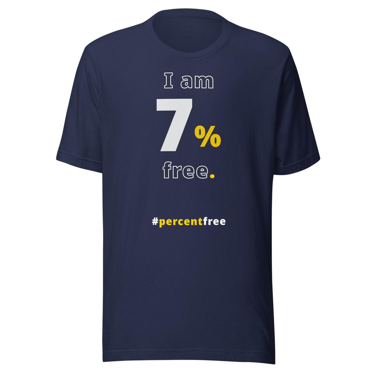 I am 7 percent free. freedom T-shirt 