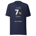 I am 7 percent free. freedom T-shirt 