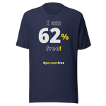 I am 62 percent free! freedom T-shirt 