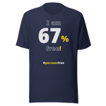 I am 67 percent free! freedom T-shirt 